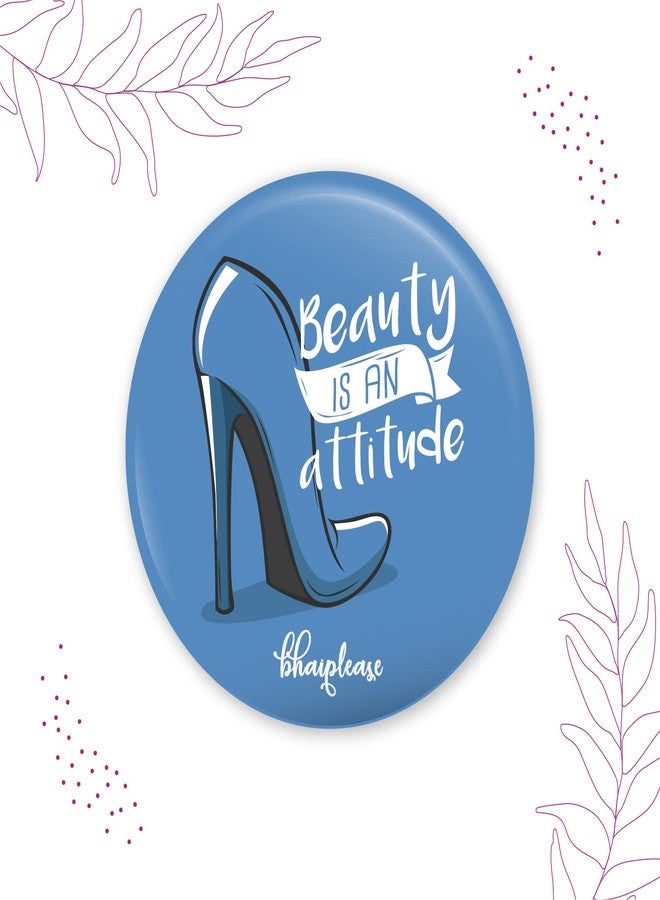 Bhai Please Beauty is an attitude Pin Badges | 44mm Round Shaped Pin- Badge | Pin-Back Button Badge | Gift for Birthday, Events (Pack of 10) - Image 3